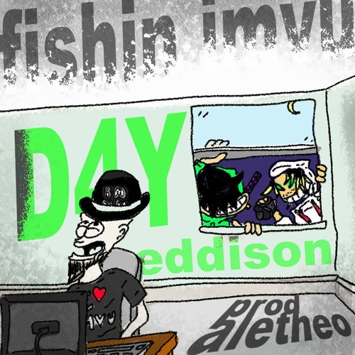 FISHIN IMVU FT.EDDISON (PROD ALETHEO)