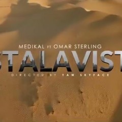 Medikal - Astalavista ft Omar Sterling