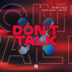 Kyle Watson ft. Pop Art - Don't Talk (Hugo Doche, Zolrac Bootleg)