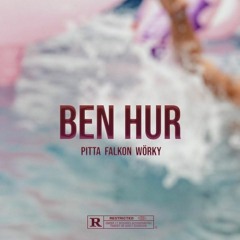☢️Pitta - Ben Hur (Feat. 🌴Wörky, 🌌Falkon)