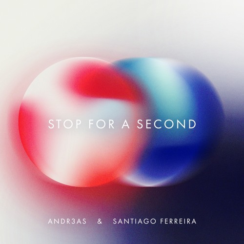 Santiago Ferreira Feat Andr3as - Stop For a Second