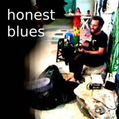 Honest Blues - Original Song