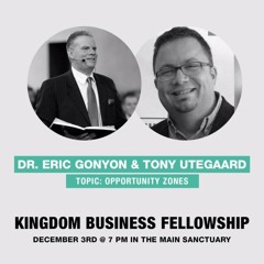 12/03/19 – Opportunity Zones – Grants with Dr. Eric Gonyon & Tony Utegaard