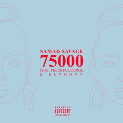 75000 (feat. Felisha George & Euphony)