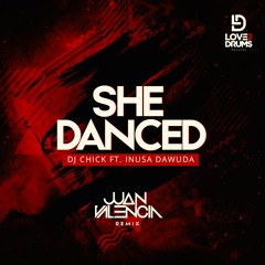 Inusa Dawuda Ft. DJ Chick - She Danced (Juan Valencia Remix) FREE DOWNLOAD