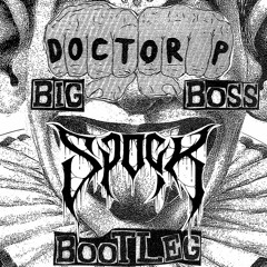 Doctor P - Big Boss (Spock Bootleg)