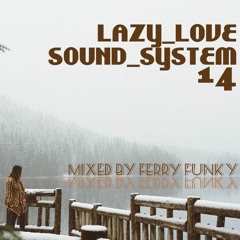 LAZY LOVE SOUND SYSTEM VOL 14