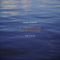 Don Sinini x Grizzle – Leeds
