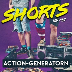 Shorts: Action-generatorn