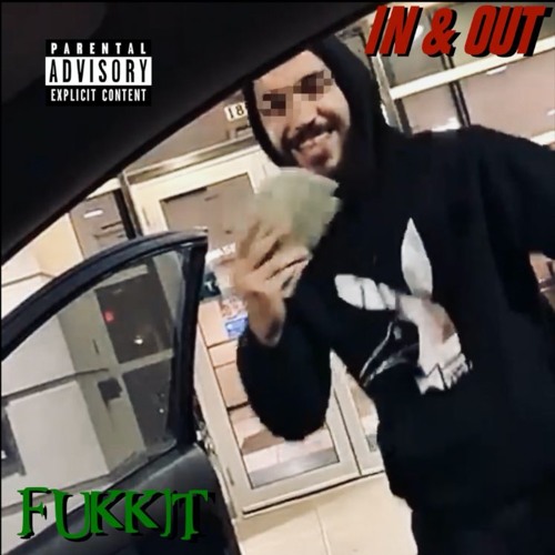 Fukkit - In & Out (Prod. Fluss Vlone)