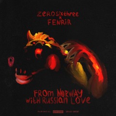 From Norway With Russian Love ft. Fenrir(prod. by ПАVXЛ)