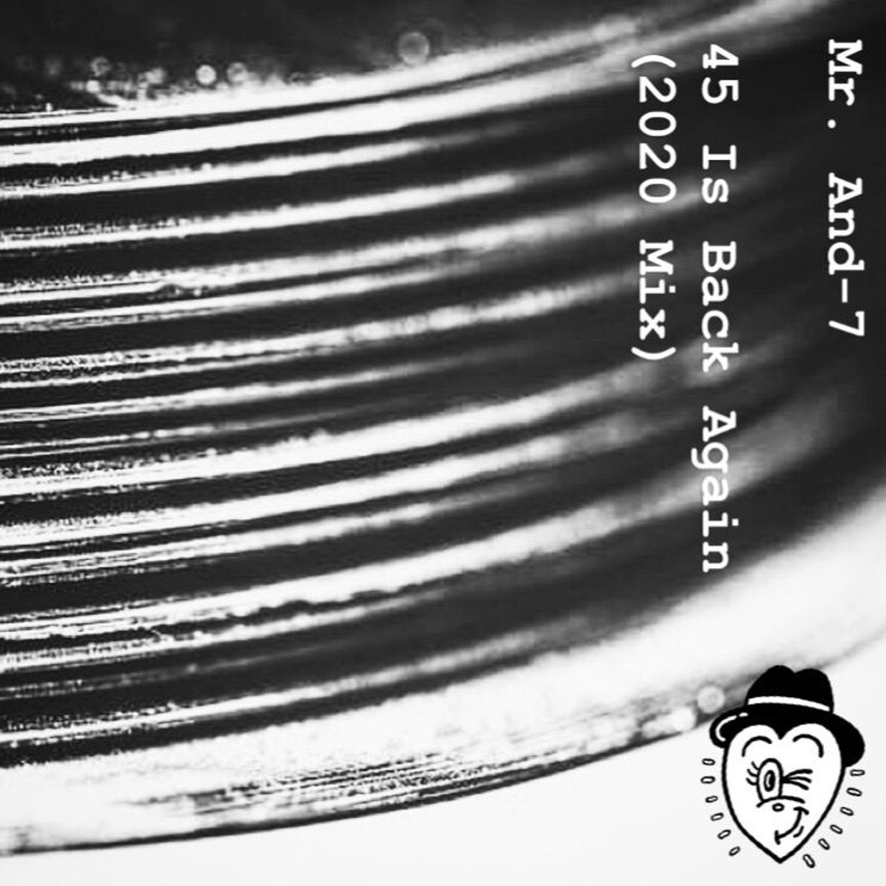 Mr. And-7 - 45 Is Back Again (2020 Vinyl Mix) episode artwork