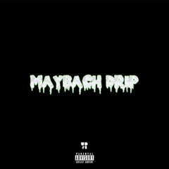 LTS - Maybach Drip