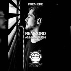 PREMIERE: Remcord - Annual Bush (Original Mix) [REBA]