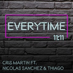 Everytime Ft. Nicolas Sanchez & Thiago