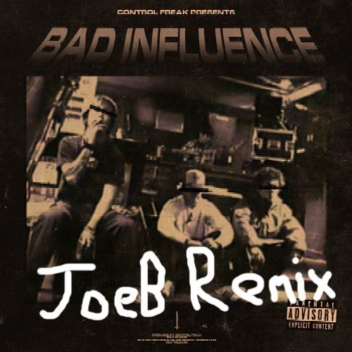 Control Freak - Bad Influence (JoeB FLIP) [FREE]