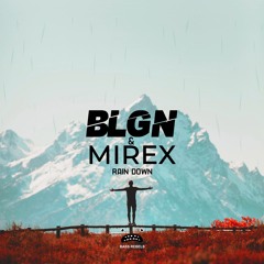 BLGN & Mirex - Rain Down [Bass Rebels Release]