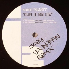 Damon Trueitt - Run It By Me (Joey Youngman's Fetish Remix (Main Vocal)