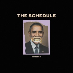 The Schedule Ep. 5