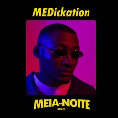 MEDickation - Meia Noite (Remix)