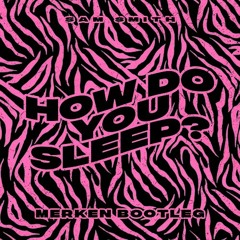 Sam Smith - How Do You Sleep? (MERKEN Bootleg) [Extended Mix]