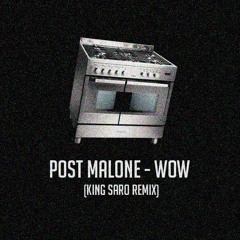 Post Malone - Wow (King Saro remix)
