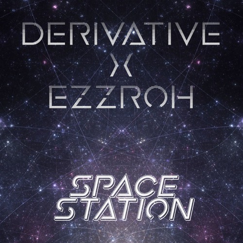 Derivative x Ezzroh - Space Station (free)