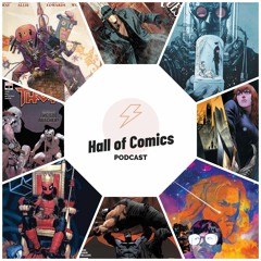 Hall of Comics Podcast - Issue #71 - Deadpool, Batman Von Freeze & Olympia