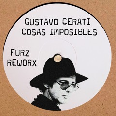 Gustavo Cerati - Cosas Imposibles (Furz Reworx)