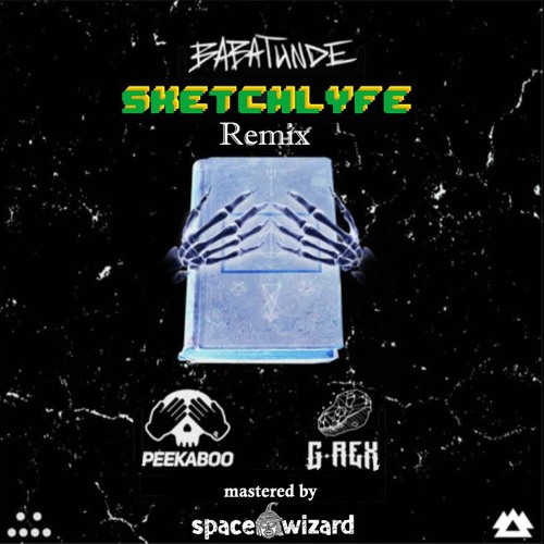 Peekaboo x G-rex - Babatunde (Sketchlyfe remix) [mastered by Space Wizard]