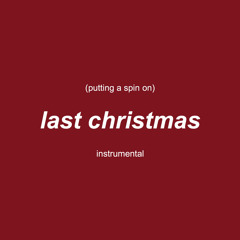 putting a spin on last christmas (instrumental)