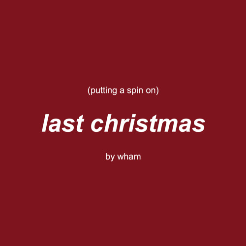 putting a spin on last christmas