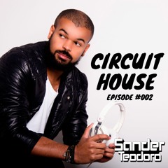 CIRCUIT HOUSE #002 - MIXED BY SANDER TEODORO