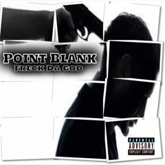 Freck Da God - Point Blank (MIX)