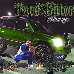 JSavage - Face Gator