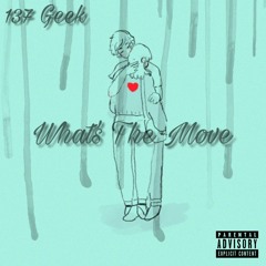What's The Move (Prod. Miler)