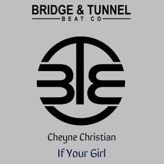 If Your Girl - Bridge & Tunnel Big Room Edit