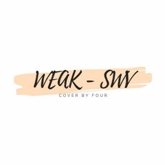 Weak - SWV (cover by Four)