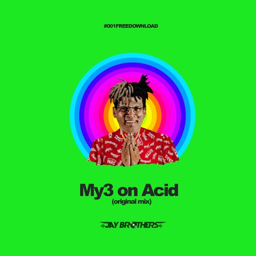 Jay Brothers - My3 on Acid (FREE DOWNLOAD)