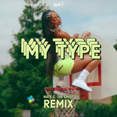 My Type (Nate C. The Chief Remix)