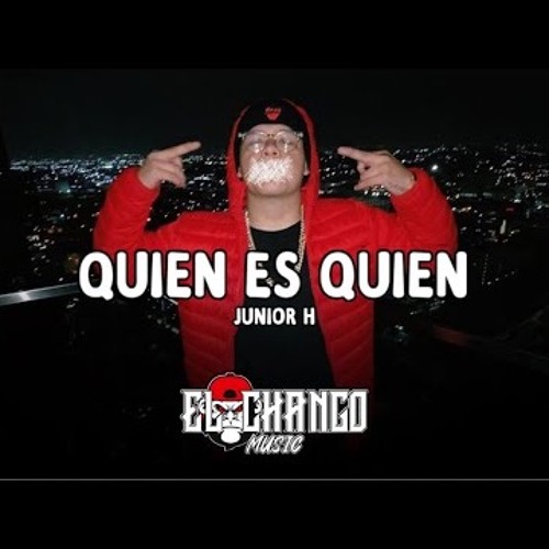 Quien Es Quien - Junior H (Previo)