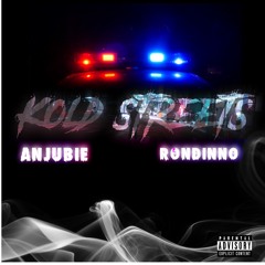COLD STREETS - Anjubie x RonDinno