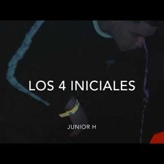 Los 4 Iniciales Junior H Previo