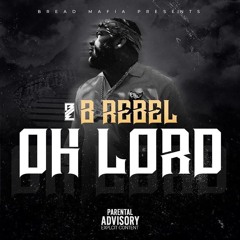 B rebel - Oh Lord (Prod. The Loud Pack x Icy Chillout)