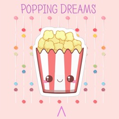 Popping Dreams