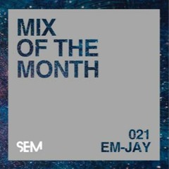 SEM Manchester Mix of the Month 021   EM-JAY