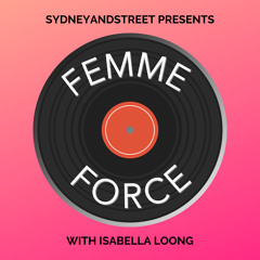 Introducing FEMME FORCE presented by sydneyandstreet