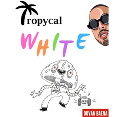 Tropycal White- Duvan Baena edit