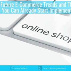 Future E-Commerce Trends and Those You Can Already Start Implementing