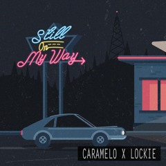 [Insider] Still On My Way - Caramelo ft. Lockie